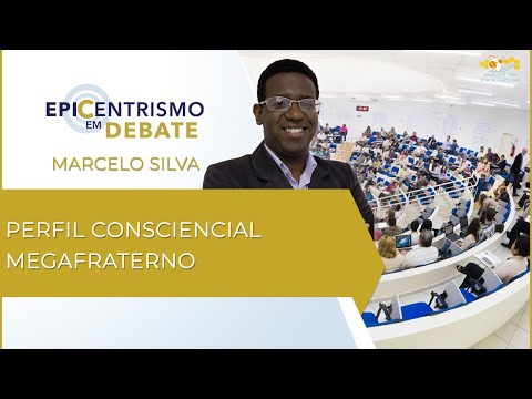 Epicentrismo em Debate 66 - Perfil Consciencial Megafraterno (Perfilologia)