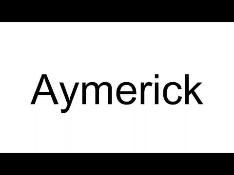 How to Pronounce Aymerick (French)