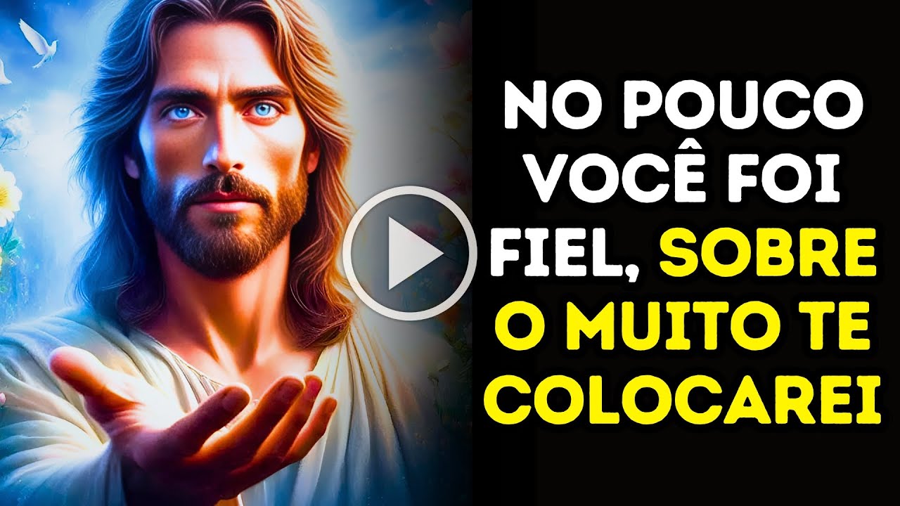 ➨ NO POUCO FOSTE FIEL SOBRE O MUITO TE EXALTAREI | DEUS DIZ | MENSAGEM DE DEUS PARA MIM HOJE