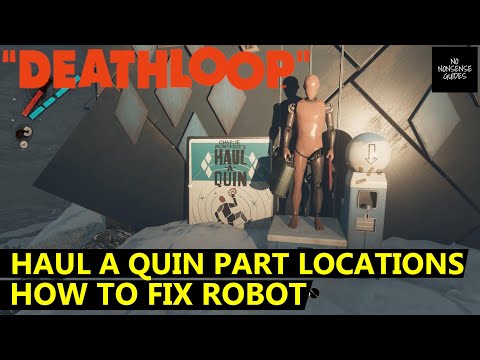 Deathloop Haul A Quin - How to Fix Robot in Karl's Bay - Automaton Parts Locations