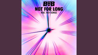 Not for Long (feat. Trey Songz)