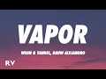Wisin & Yandel, Rauw Alejandro - Vapor (Letra/Lyrics)