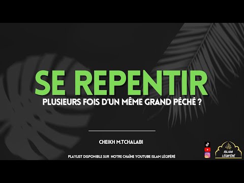 Se repentir plusieurs fois d’un même grand péché ? - Cheikh M.Tchalabi