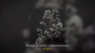 Download lagu Afgan – Bunga terakhir ( slowed reverb ) lirik tiktok version mp3 Download lagu Afgan – Bunga terakhir ( slowed reverb ) lirik tiktok version mp3