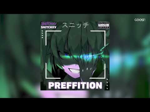 SNITCHXV - PREFFITION