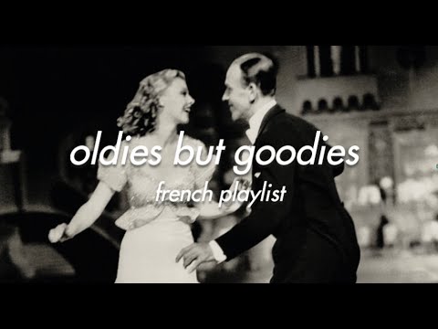 [𝐜𝐥𝐚𝐬𝐬𝐢𝐜 𝐟𝐫𝐞𝐧𝐜𝐡 𝐩𝐥𝐚𝐲𝐥𝐢𝐬𝐭] pov: listening to oldies but goldies famous french songs