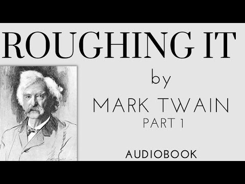 Roughing It. By Mark Twain. Full Audiobook. Part 1.