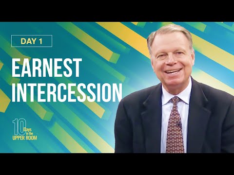 Earnest Intercession - Mark Finley. 10 Days in the Upper Room. Day 1