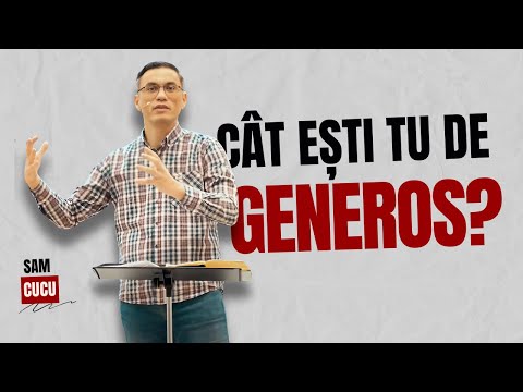 Cum să creștem în GENEROZITATE! | Sam Cucu | Predici creștine