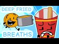 It S Deep Fried Breaths Reanimated IDFB 1