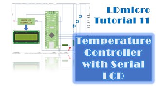 LDmicro 11: Serial LCD Temperature Controller (Microcontroller PLC Ladder Programming with LDmicro)