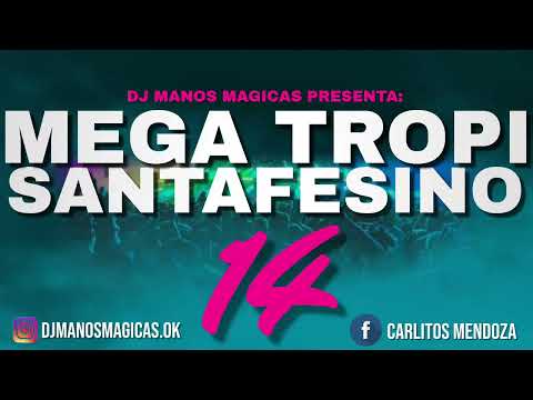 MEGA TROPI SANTAFESINO 14 - DJ MANOS MAGICAS