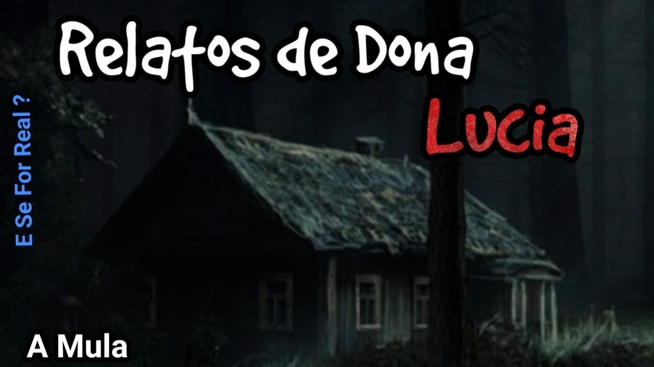 Os assustadores relatos de Dona Lúcia!!!