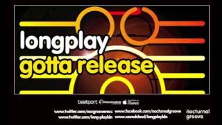 LongPlay - Gotta Release : Nocturnal Groove