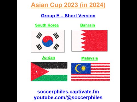 Asian Cup 2023 - Group E Short Version – South Korea, Jordan, Bahrain, and Malaysia