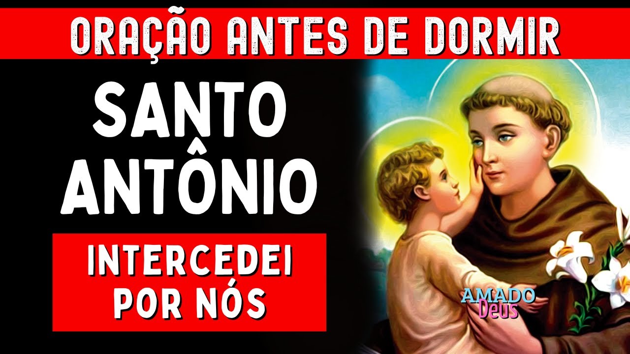ORAÇÃO A SANTO ANTÔNIO E O MENINO JESUS, oração antes de dormir, Amado Deus, momento de oração