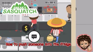 Sneaky Sasquatch - How to push someone into the Fridge