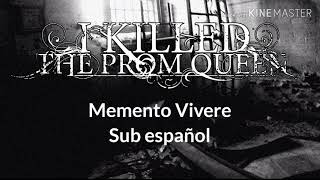 I Killed The Prom Queen - Memento Vivere Sub Español