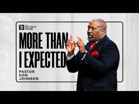 More Than I Expected - Pastor Don Johnson