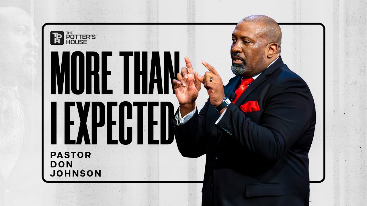 More Than I Expected - Pastor Don Johnson