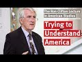 Christopher Bigsby on Trying To Understand America Christopher Bigsby on Trying To Understand America