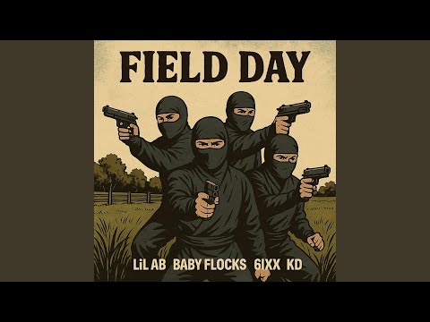 Field Day (feat. Lil Ab, Baby Flocks & 6ixx B)