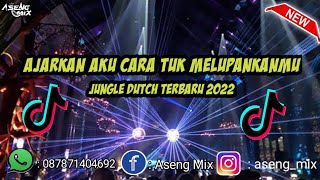 Download lagu DJ AJARKAN AKU CARA TUK MELUPAKANMU !!! TIKTOK VIRAL | JUNGLE DUTCH TERBARU 2022 [ Aseng Mix ] mp3