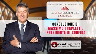 Stati Generali del Vending 2022 – Conclusione di Massimo Trapletti, Presidente di CONFIDA