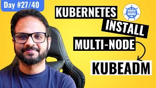 Download the video "Day 27/40 - Setup a Multi Node Kubernetes Cluster Using Kubeadm"