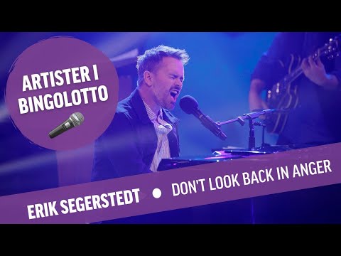 Erik Segerstedt - Don't look back in anger - Live i BingoLotto