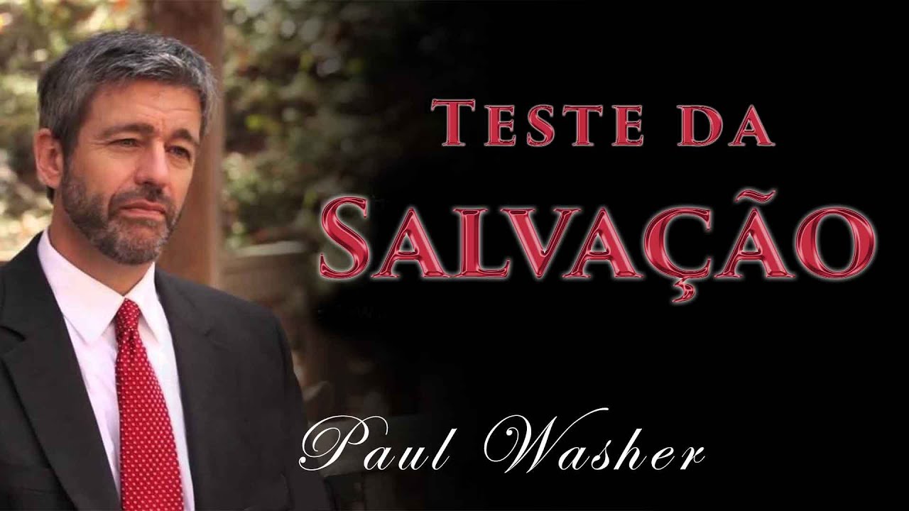 Testes da Salvação   Paul Washer