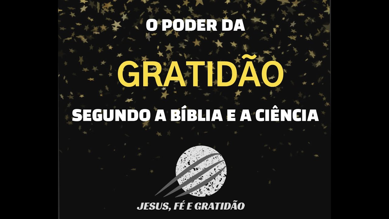 O poder da gratidão segundo a Bíblia e a Ciência.