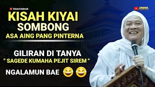 Download lagu 🔴 Kisah Kiyai Sombong Asa Aing Pang Pinterna !! Nasihat Abuya Uci Cilongok mp3