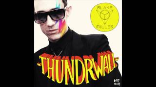 Blake Miller - Thundrwall (Sydney Blu Remix)