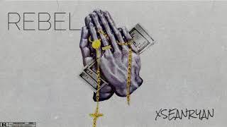XSEANRYAN - "REBEL"