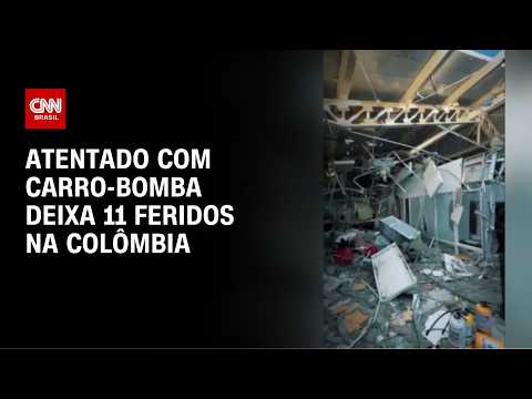Atentado com carro-bomba deixa ao menos 11 feridos na Colômbia | AGORA CNN