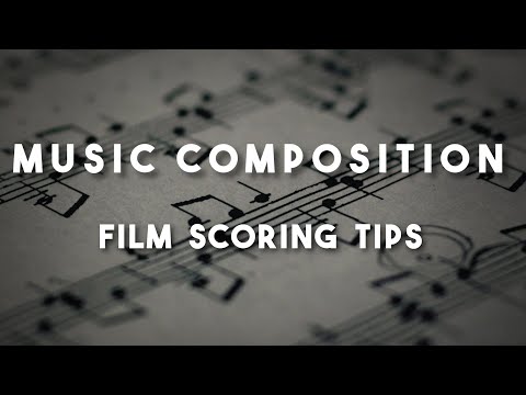 Music Composition - How I Score a Film (Tips for Beginners)