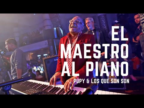 Pupy & los que Son Son - EL MAESTRO AL PIANO (Descarga en Vivo)