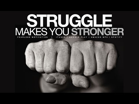 STRUGGLE makes you STRONGER - Motivational Video