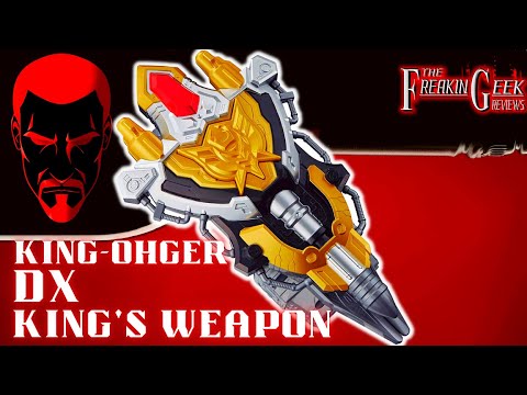 King-Ohger DX KING'S WEAPON: EmGo's Super Sentai Reviews N' Stuff