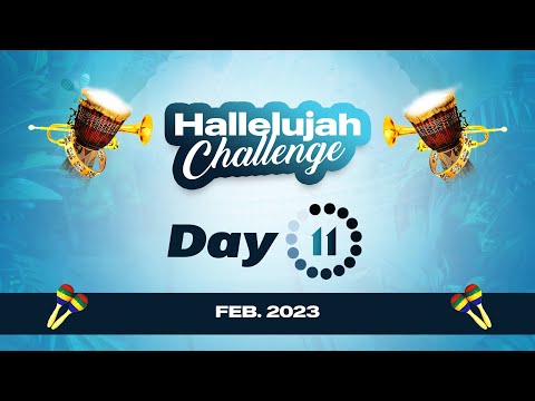HALLELUJAH CHALLENGE || FEB 2023 || DAY 11