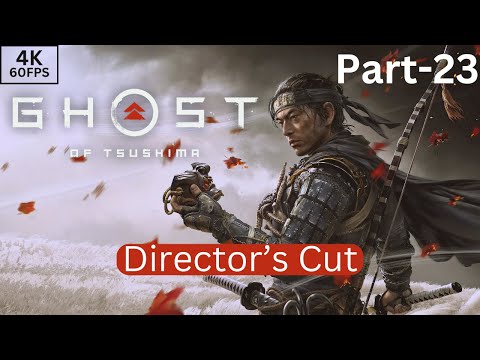 GHOST OF TSUSHIMA Gameplay Walkthrough Part-23 (PC Director's cut 4K 60FPS, No Commentary