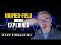 Unified Field Theory Explained | Mark Fiorentino