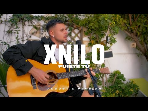 XNilo -  Fuiste Tú (Acoustic Version)