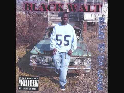 Black Walt - Rulez To Da Game