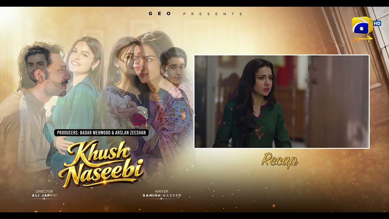 Recap Khush Naseebi Episode 50 - 13th May 2026 - Har Pal Geo