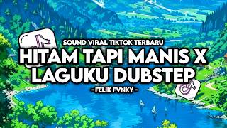 Download lagu DJ HITAM TAPI MANIS X LAGUKU DUBSTEP || STYLE NGULAR VIRAL TIKTOK TERBARU 2026 ! mp3