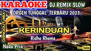 Download lagu KERINDUAN RIDHO RHOMA KARAOKE DJ REMIX SLOW ORGEN ... mp3