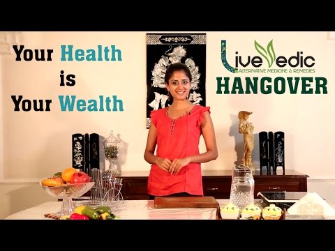 DIY: How to Cure Hangover Quickly with Natural Home Remedies | LIVE VEDIC
