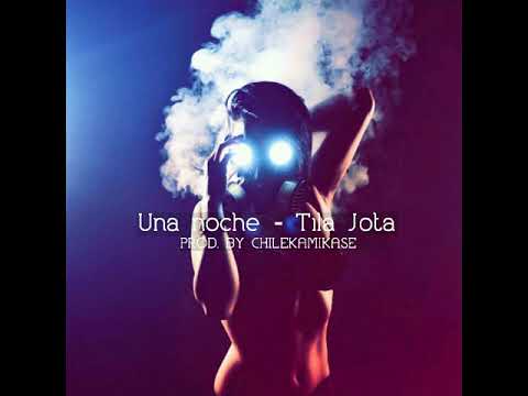 Una noche - Tila Jota (Audio official)
